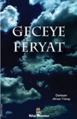 Geceye Feryat - Ahmet Yılmaz | Yeni ve İkinci El Ucuz Kitabın Adresi