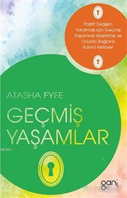 Geçmiş Yaşamlar - Atasha Fyfe- | Yeni ve İkinci El Ucuz Kitabın Adresi