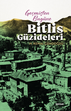Geçmişten Bugüne Bitlis Güzideleri - M. Kemal Gündoğdu | Yeni ve İkinc