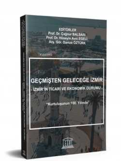 Geçmişten Geleceğe İzmir;İzmir’in Ticari ve Ekonomik Durumu - Gamze Öz
