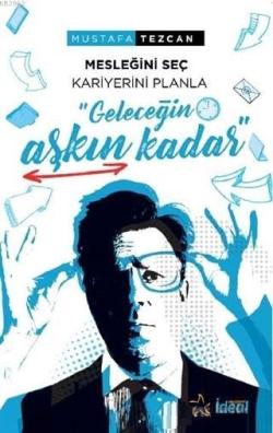 Geleceğin Aşkın Kadar - Mustafa Tezcan | Yeni ve İkinci El Ucuz Kitabı