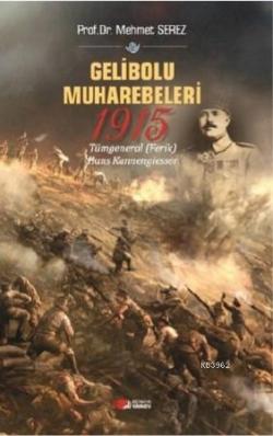 Gelibolu Muhareeleri 1915 - Mehmet Serez | Yeni ve İkinci El Ucuz Kita