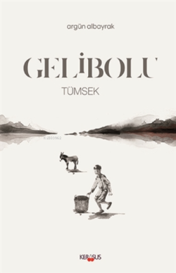 Gelibolu - Argün Albayrak | Yeni ve İkinci El Ucuz Kitabın Adresi