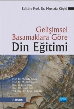 Gelişimsel Basamaklara Göre Din Eğitimi - Mustafa Köylü | Yeni ve İkin