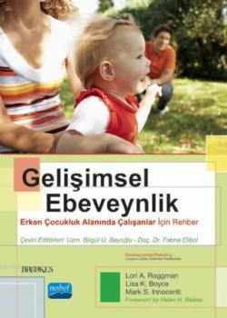 Gelişimsel Ebeveynlik - Erken Çocukluk Alanında Çalışanlar İçin Rehber; Devel Opmental Parenting - A Guide for Early Childhood Practitioners