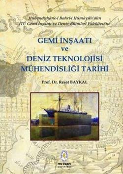 Gemi İnşaatı ve Deniz Teknolojisi Mühendisliği Tarihi