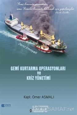 Gemi Kurtarma Operasyonları ve Kriz Yönetimi (Ciltli) - Ömer Asmalı | 