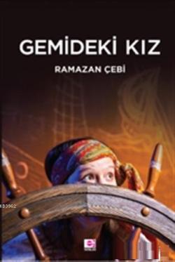 Gemideki Kız - Ramazan Çebi | Yeni ve İkinci El Ucuz Kitabın Adresi