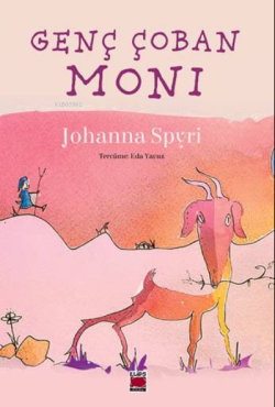 Genç Çoban Moni - Johanna Spyri | Yeni ve İkinci El Ucuz Kitabın Adres