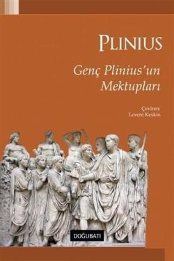 Genç Plinius'un Mektupları - Gaius Plinius Secundus | Yeni ve İkinci E