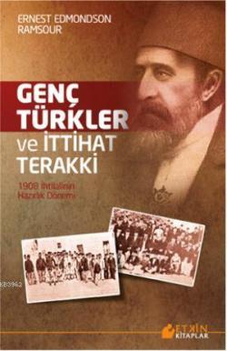 Genç Türkler ve İttihat Terakki - Ernest Edmondson Ramsour | Yeni ve İ