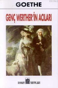 Genç Werther"in Acıları - Johann Wolfgang Von Goethe | Yeni ve İkinci 