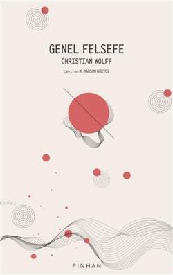 Genel Felsefe - Christian Wolff | Yeni ve İkinci El Ucuz Kitabın Adres