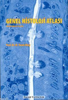 Genel Histoloji Atlası - Turan Akay | Yeni ve İkinci El Ucuz Kitabın A