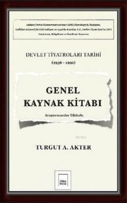 Genel Kaynak Kitabı; Devlet Tiyatroları Tarihi (1936 - 1991)