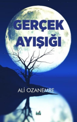Gerçek Ay Işığı - Ali Ozanemre | Yeni ve İkinci El Ucuz Kitabın Adresi