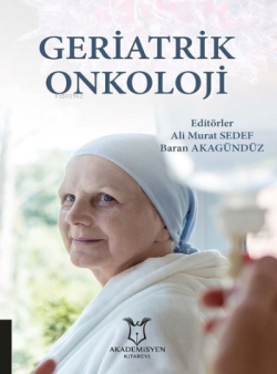 Geriatrik Onkoloji - Ali Murat Sedef | Yeni ve İkinci El Ucuz Kitabın 