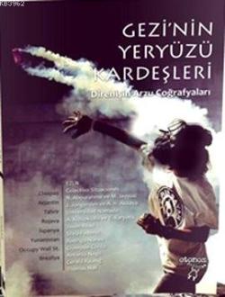 Gezi'nin Yeryüzü Kardeşleri; Direnişin Arzu Coğrafyaları
