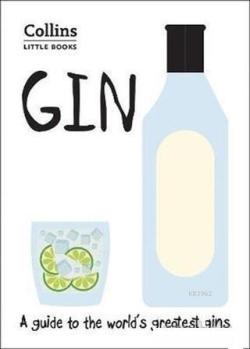 Gin A Guide to the World's Greatest Gins - Kolektif | Yeni ve İkinci E