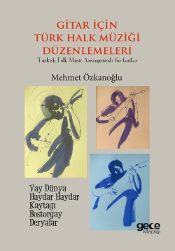 Gitar için Türk Müziği Düzenlemeleri - Mehmet Özkanoğlu | Yeni ve İkin