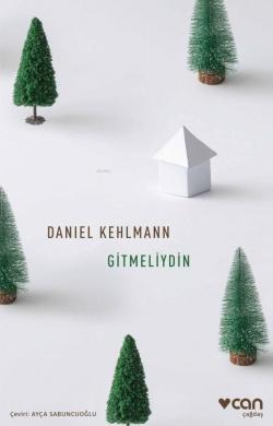 Gitmeliydin - Daniel Kehlmann | Yeni ve İkinci El Ucuz Kitabın Adresi