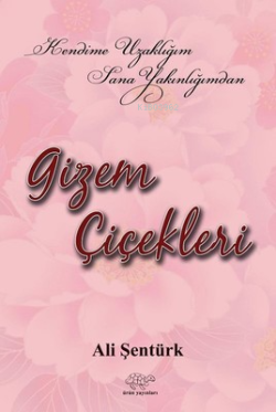 Gizem Çiçekleri - Ali Şentürk- | Yeni ve İkinci El Ucuz Kitabın Adresi