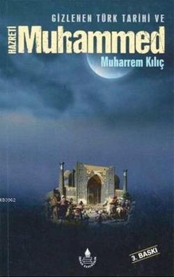 Gizlenen Türk Tarihi ve Hz. Muhammed (s.a.v) - Muharrem Kılıç | Yeni v