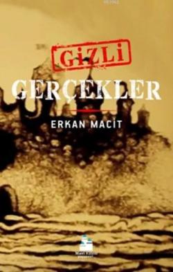 Gizli Gerçekler - Erkan Macit | Yeni ve İkinci El Ucuz Kitabın Adresi