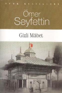 Gizli Mabet - Ömer Seyfettin | Yeni ve İkinci El Ucuz Kitabın Adresi