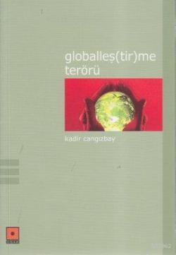 Globalleş(tir)me Terörü - Kadir Cangızbay | Yeni ve İkinci El Ucuz Kit
