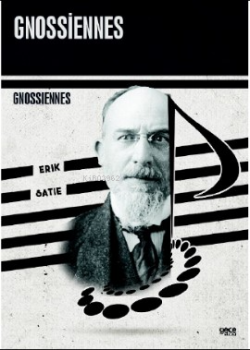 Gnossiennes - Erik Satie | Yeni ve İkinci El Ucuz Kitabın Adresi