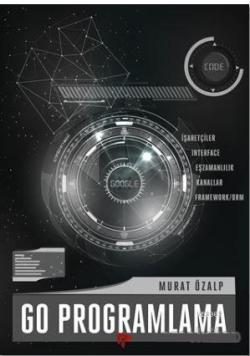 Go Programlama - Murat Özalp | Yeni ve İkinci El Ucuz Kitabın Adresi