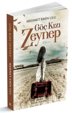 Göç Kızı Zeynep - Mehmet Emin Uludağ | Yeni ve İkinci El Ucuz Kitabın 