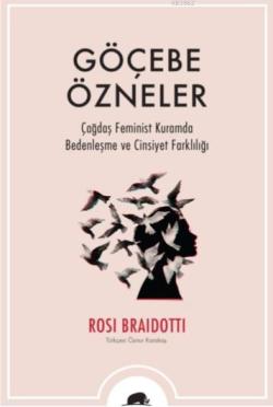 Göçebe Özneler - Rosi Braidotti | Yeni ve İkinci El Ucuz Kitabın Adres