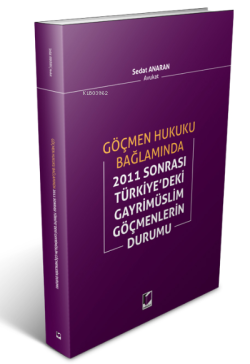 Göçmen Hukuku Bağlamında;2011 Sonrası Türkiye'deki Gayrimüslim Göçmenl
