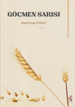 Göçmen Sarısı - Mehmet Fırat | Yeni ve İkinci El Ucuz Kitabın Adresi
