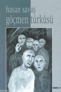 Göçmen Türküsü - Hasan Savaş | Yeni ve İkinci El Ucuz Kitabın Adresi