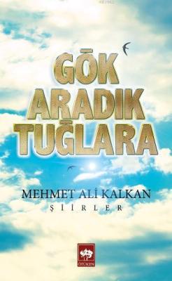 Gök Aradık Tuğlara - Mehmet Ali Kalkan | Yeni ve İkinci El Ucuz Kitabı