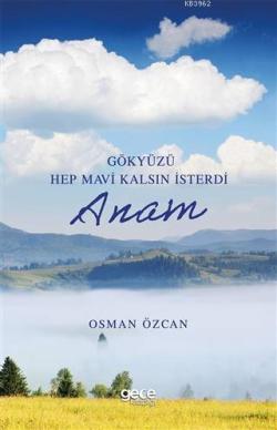 Gökyüzü Hep Mavi Kalsın İsterdi Anam - Osman Özcan | Yeni ve İkinci El