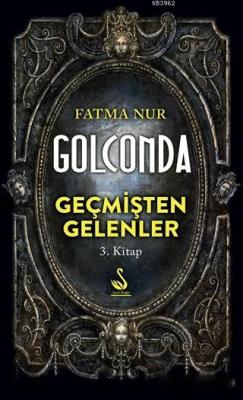 Golconda: Geçmişten Gelenler 3. Kitap - Fatma Nur Çeboğlu | Yeni ve İk
