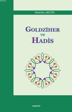 Goldziher ve Hadis - Hüseyin Akgün | Yeni ve İkinci El Ucuz Kitabın Ad