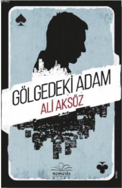 Gölgedeki Adam - Ali Aksöz | Yeni ve İkinci El Ucuz Kitabın Adresi