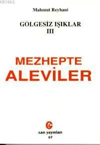 Mezhepte Aleviler - Mahmut Reyhani | Yeni ve İkinci El Ucuz Kitabın Ad