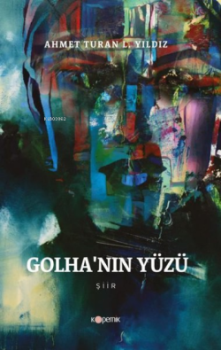 Golha'nın Yüzü - Ahmet Turan L. Yıldız | Yeni ve İkinci El Ucuz Kitabı