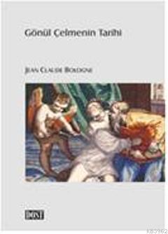 Gönül Çelmenin Tarihi - Jean C. Bologne | Yeni ve İkinci El Ucuz Kitab