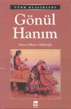 Gönül Hanım - Ahmet Hikmet Müftüoğlu | Yeni ve İkinci El Ucuz Kitabın 