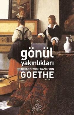 Gönül Yakınlıkları - Johann Wolfgang Von Goethe | Yeni ve İkinci El Uc