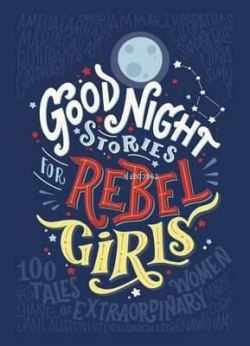 Good Night Stories for Rebel Girls - Francesca Cavallo | Yeni ve İkinc