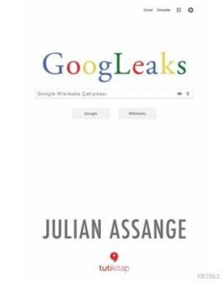 Googleaks - Julian Assange | Yeni ve İkinci El Ucuz Kitabın Adresi
