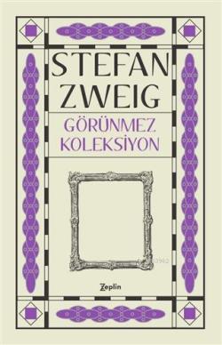 Görünmez Koleksiyon - Stefan Zweig | Yeni ve İkinci El Ucuz Kitabın Ad